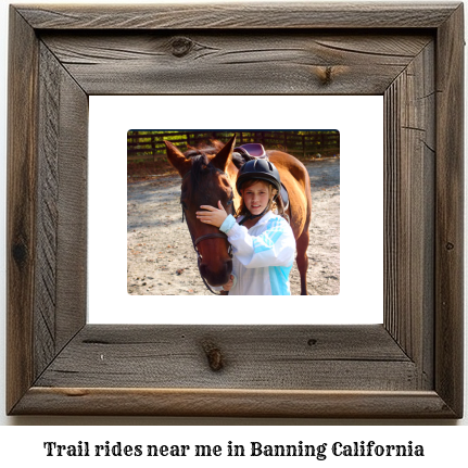 trail rides near me in Banning, California